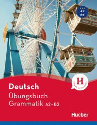 Übungsbuch Deutsch - Grammatik A2/B2
