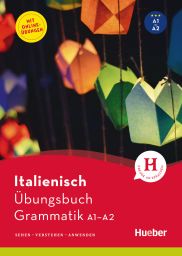 Italienisch - Übungsbuch Grammatik A1/A2