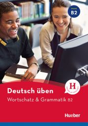 dt. üben, Wortschatz & Grammatik B2