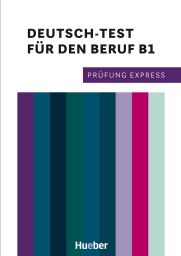 Prüfung Express - Deutsch-Test Beruf B1